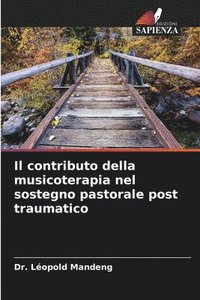 bokomslag Il contributo della musicoterapia nel sostegno pastorale post traumatico