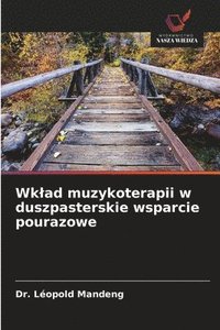 bokomslag Wklad muzykoterapii w duszpasterskie wsparcie pourazowe