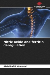 bokomslag Nitric oxide and ferritin deregulation