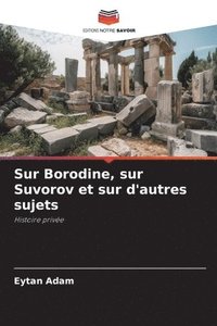 bokomslag Sur Borodine, sur Suvorov et sur d'autres sujets