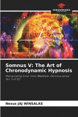 Somnus V: The Art of Chronodynamic Hypnosis 1