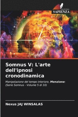 bokomslag Somnus V: L'arte dell'ipnosi cronodinamica