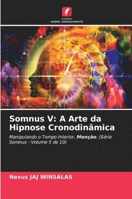 Somnus V: A Arte da Hipnose Cronodinâmica 1