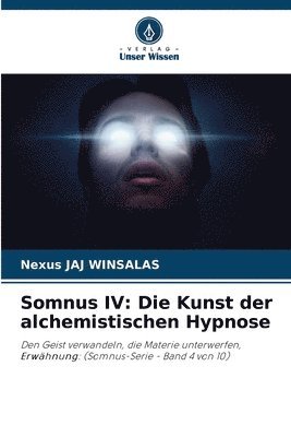 bokomslag Somnus IV: Die Kunst der alchemistischen Hypnose