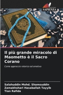 bokomslag Il più grande miracolo di Maometto è il Sacro Corano