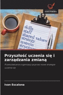 bokomslag Przyszlo&#347;c uczenia si&#281; i zarz&#261;dzania zmian&#261;