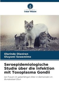 bokomslag Seroepidemiologische Studie ber die Infektion mit Toxoplasma Gondii