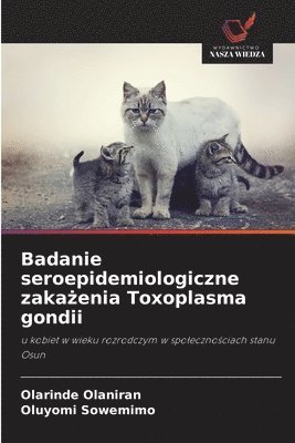 Badanie seroepidemiologiczne zaka&#380;enia Toxoplasma gondii 1