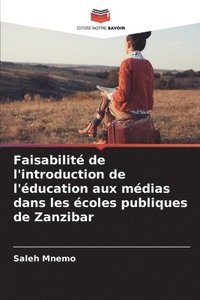 bokomslag Faisabilit de l'introduction de l'ducation aux mdias dans les coles publiques de Zanzibar