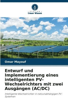 bokomslag Entwurf und Implementierung eines intelligenten PV-Wechselrichters mit zwei Ausgängen (AC/DC)