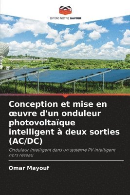 Conception et mise en oeuvre d'un onduleur photovoltaque intelligent  deux sorties (AC/DC) 1