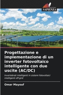 bokomslag Progettazione e implementazione di un inverter fotovoltaico intelligente con due uscite (AC/DC)