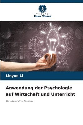 Anwendung der Psychologie auf Wirtschaft und Unterricht 1