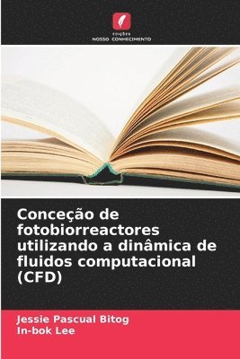 bokomslag Conceo de fotobiorreactores utilizando a dinmica de fluidos computacional (CFD)