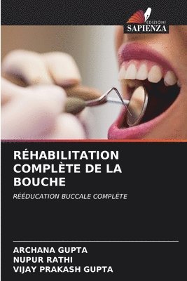 Archana Gupta, Nupur Rathi, Vijay Prakash Gupta - Réhabilitation Complète de la Bouche, Häftad