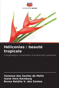 bokomslag Héliconias: beauté tropicale