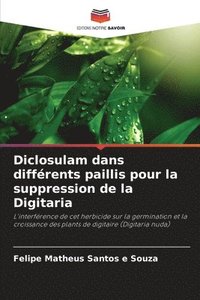 bokomslag Diclosulam dans différents paillis pour la suppression de la Digitaria