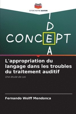 bokomslag L'appropriation du langage dans les troubles du traitement auditif