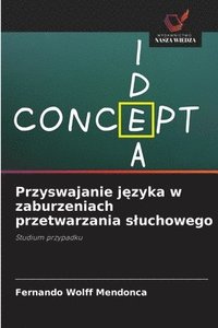 bokomslag Przyswajanie j&#281;zyka w zaburzeniach przetwarzania sluchowego