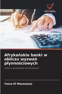 bokomslag Afryka&#324;skie banki w obliczu wyzwa&#324; plynno&#347;ciowych