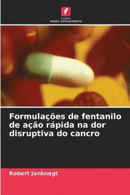 bokomslag Formulaes de fentanilo de ao rpida na dor disruptiva do cancro