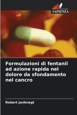 Formulazioni di fentanil ad azione rapida nel dolore da sfondamento nel cancro 1