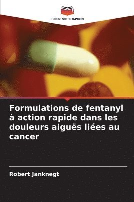 bokomslag Formulations de fentanyl  action rapide dans les douleurs aigus lies au cancer