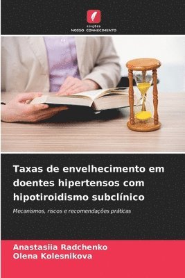 bokomslag Taxas de envelhecimento em doentes hipertensos com hipotiroidismo subclínico