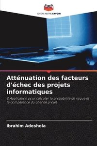 bokomslag Attnuation des facteurs d'chec des projets informatiques