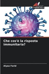 bokomslag Che cos' la risposta immunitaria?