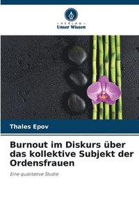 bokomslag Burnout im Diskurs ber das kollektive Subjekt der Ordensfrauen