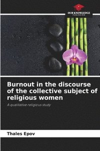 bokomslag Burnout in the discourse of the collective subject of religious women