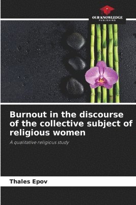 bokomslag Burnout in the discourse of the collective subject of religious women