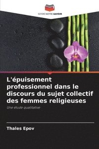 bokomslag L'épuisement professionnel dans le discours du sujet collectif des femmes religieuses