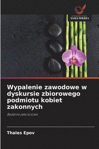 bokomslag Wypalenie zawodowe w dyskursie zbiorowego podmiotu kobiet zakonnych