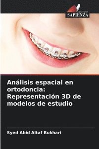 bokomslag Análisis espacial en ortodoncia: Representación 3D de modelos de estudio