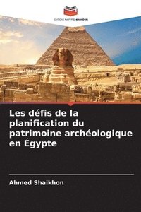 bokomslag Les défis de la planification du patrimoine archéologique en Égypte