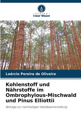 Kohlenstoff und Nährstoffe im Ombrophylous-Mischwald und Pinus Elliottii 1