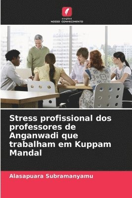 Stress profissional dos professores de Anganwadi que trabalham em Kuppam Mandal 1