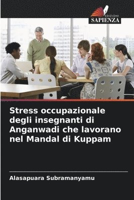 bokomslag Stress occupazionale degli insegnanti di Anganwadi che lavorano nel Mandal di Kuppam