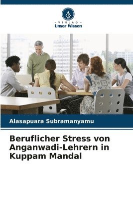 bokomslag Beruflicher Stress von Anganwadi-Lehrern in Kuppam Mandal