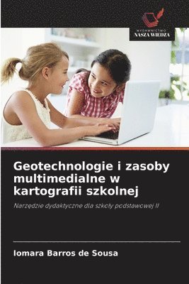 Geotechnologie i zasoby multimedialne w kartografii szkolnej 1