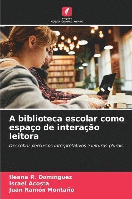 bokomslag A biblioteca escolar como espaço de interação leitora