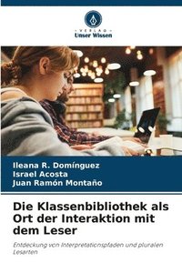 bokomslag Die Klassenbibliothek als Ort der Interaktion mit dem Leser