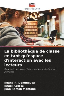 bokomslag La bibliothèque de classe en tant qu'espace d'interaction avec les lecteurs