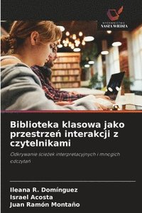 bokomslag Biblioteka klasowa jako przestrze&#324; interakcji z czytelnikami