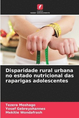 Disparidade rural urbana no estado nutricional das raparigas adolescentes 1