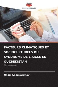 bokomslag Facteurs Climatiques Et Socioculturels Du Syndrome de l'Aigle En Ouzbekistan