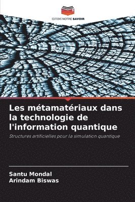 Santu Mondal, Arindam Biswas - Les métamatériaux dans la technologie de l'information quantique, Häftad