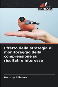 bokomslag Effetto della strategia di monitoraggio della comprensione su risultati e interesse